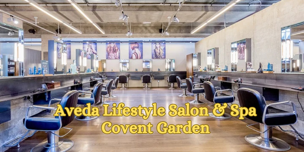 Aveda Lifestyle Salon & Spa Covent Garden