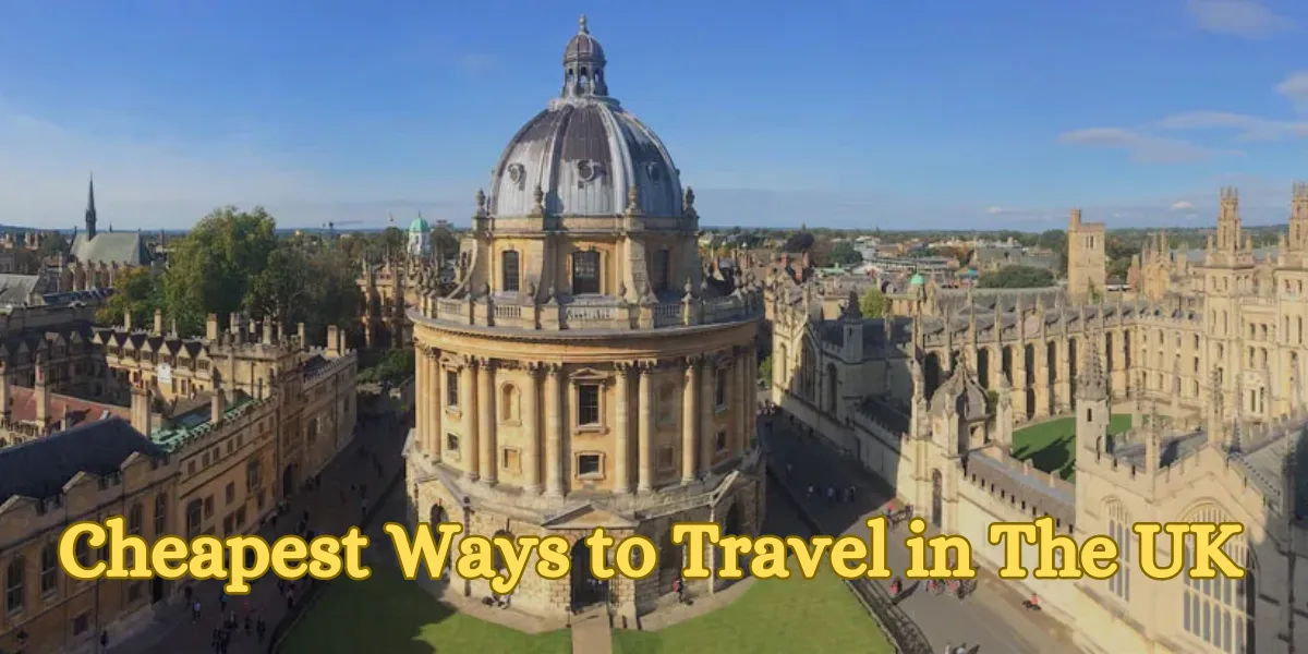 Cheapest Ways to Travel in The UK