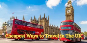 Cheapest Ways to Travel in The UK