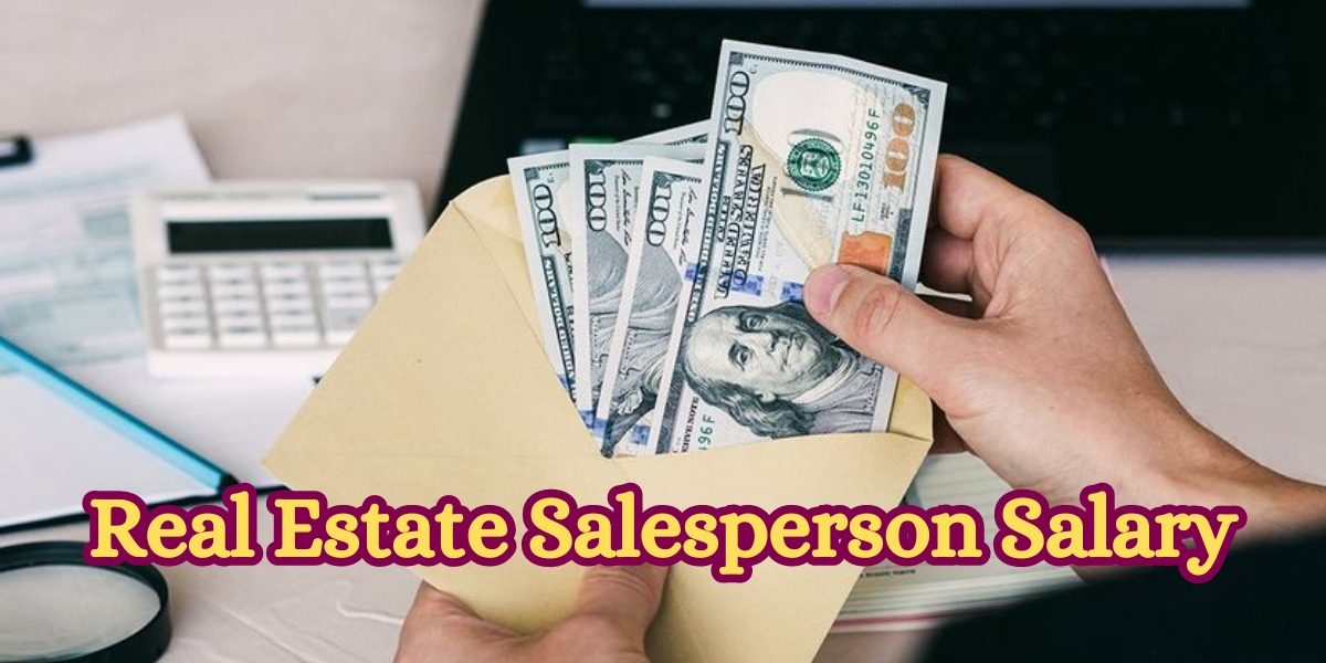 Real Estate Salesperson Salary
