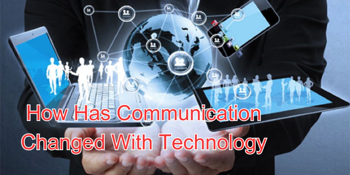 how has communication changed with technology (1)
