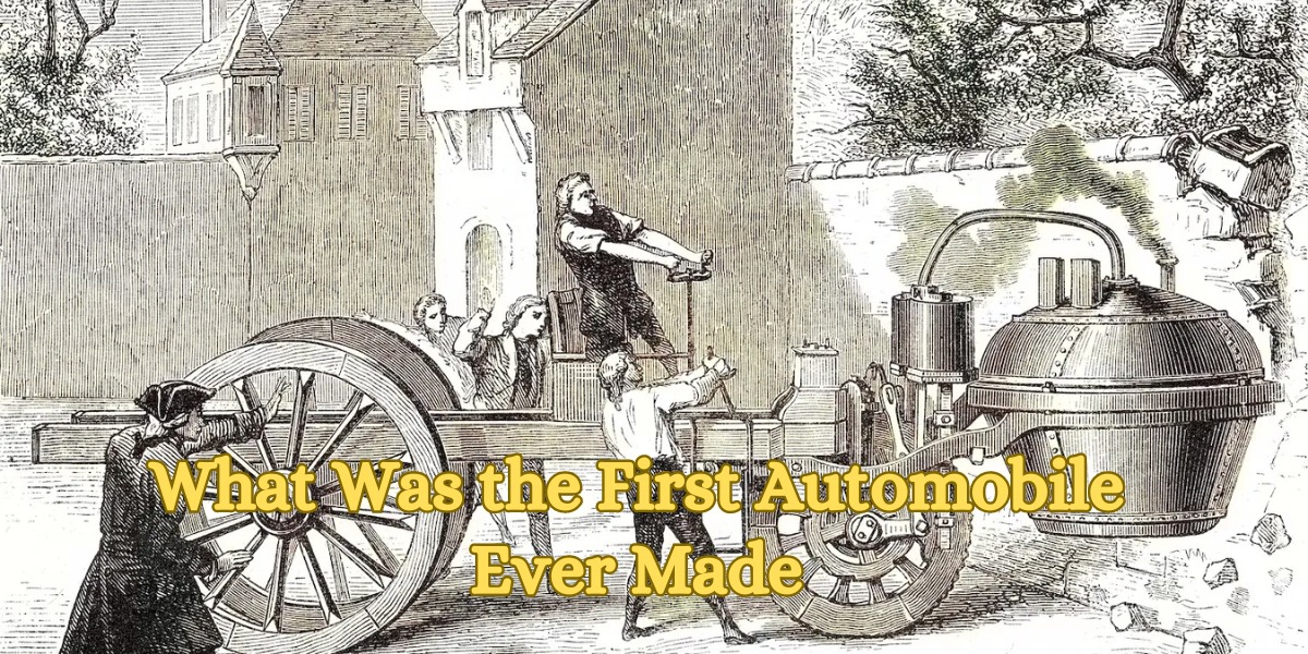 What Was the First Automobile Ever Made