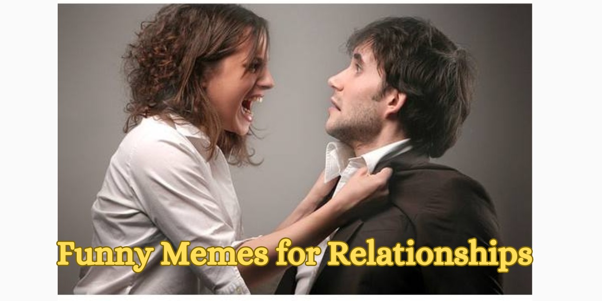 Funny Memes for Relationships