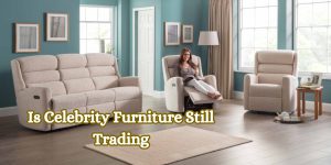 Is Celebrity Furniture Still Trading