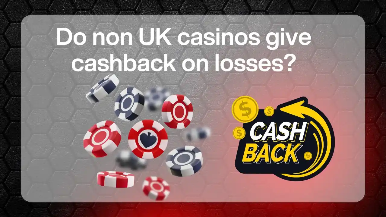 Do Non UK Casinos Give Cashback on Losses