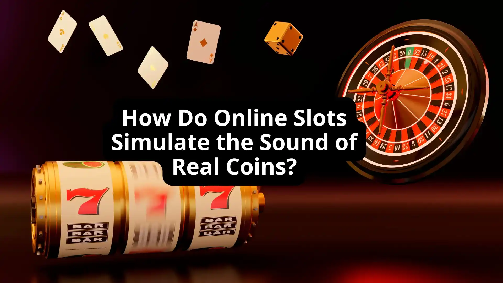 How Do Online Slots Simulate the Sound of Real Coins?